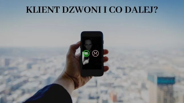 Co zrobić gdy dzwoni do nas klient kupujący