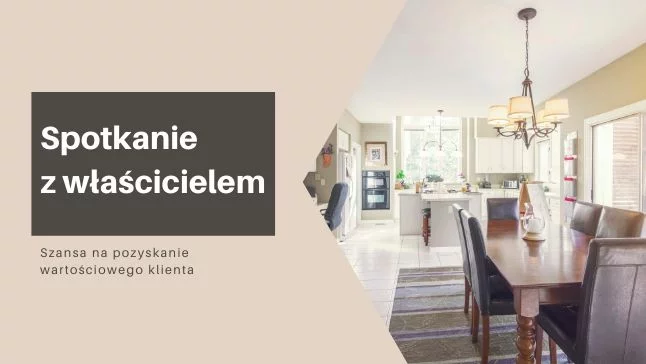 Spotkanie z właścicielem nieruchomości – szansa na pozyskanie klienta