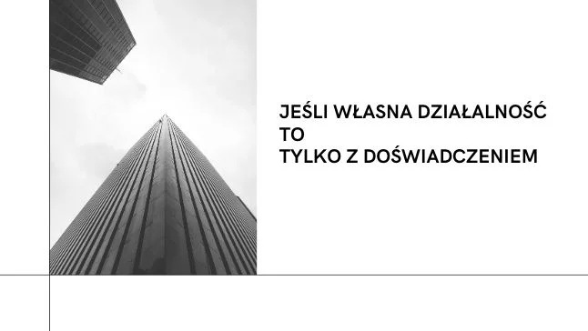 Własna działalność tylko z doświadczeniem